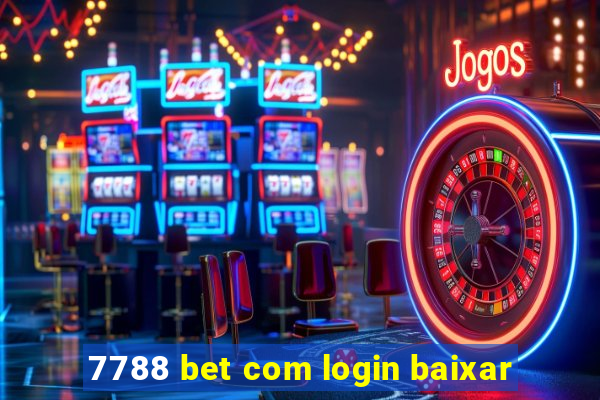 7788 bet com login baixar